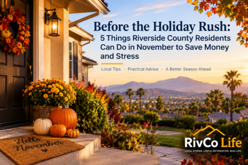 5 Things Riverside County Residents Can Do in November to Save Money and Stress